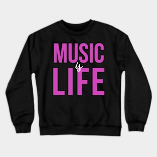 Music is Life Crewneck Sweatshirt